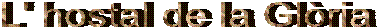 L' hostal de la Gl�ria
